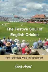 The Festive Soul of English Cricket : from Tunbridge Wells to Scarborough