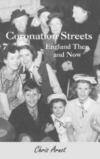 Coronation Streets : England Then and Now