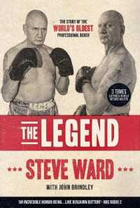 The Legend : The story of Steve Ward, the world's oldest professional boxer