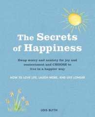 The Secrets of Happiness : How to Love Life, Laugh More, and Live Longer