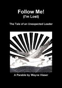 Follow Me (I'm Lost) : The Tale of an Unexpected Leader -- Paperback / softback