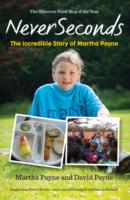 Neverseconds : The Incredible Story of Martha Payne