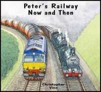 Peter's Railway Now and Then (Peter's Railway)