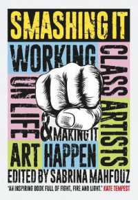 Smashing It : Working Class Artists on Life, Art and Making It Happen