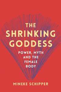 The Shrinking Goddess : Power, Myth and the Female Body