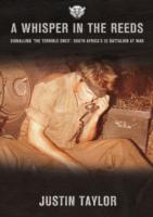 A Whisper in the Reeds : The Terrible Ones - South Africa's 32 Battalion at War