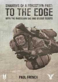 Shadows of a Forgotten Past : To the Edge with the Rhodesian SAS and Selous Scouts