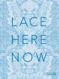 Lace: Here: Now