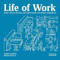 Life of Work : What Office Design Can Learn from the World around Us