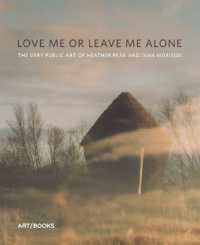 Love Me or Leave Me Alone : The Very Public Art of Heather Peak and Ivan Morison