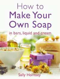 How to Make Your Own Soap : in traditional bars, liquid or cream