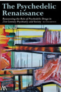 The Psychedelic Renaissance : Reassessing the Role of Psychedelic Drugs in 21st Century Psychiatry and Society (Muswell Hill Press) （Second）