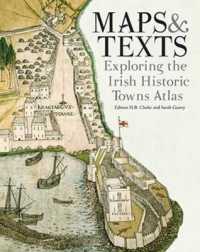 Maps & texts: exploring the Irish Historic Towns Atlas (Irish Historic Towns Atlas)