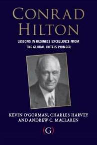 Conrad Hilton : Entrepreneurship, Innovation and the Making of the Global Hotel Industry