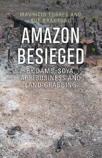 Amazon Besieged : By dams, soya, agribusiness and land-grabbing