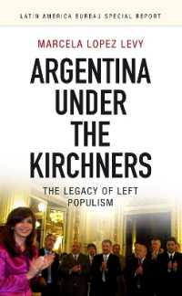 Argentina under the Kirchners : The legacy of left populism (Latin America Bureau Special Report)