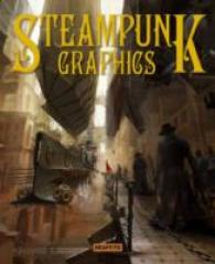 Steampunk Graphics : The Art of Victorian Futurism
