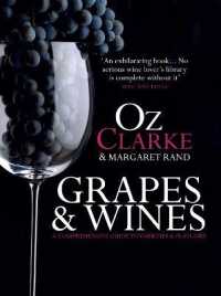 Grapes & Wines : A comprehensive guide to varieties and flavours
