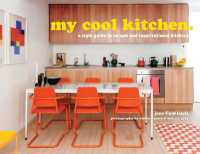 my cool kitchen : A Style Guide to Unique and Inspirational Kitchens (My Cool)