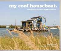 my cool houseboat : an inspirational guide to stylish houseboats (My Cool)