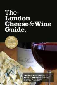 The London Cheese & Wine Guide : The Definitive Guide to the Best Places for Cheese & Wine in London