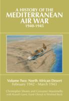 A History of the Mediterranean Air War, 1940-1945 : Volume Two: North African Desert, February 1942 - March 1943