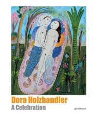 Dora Holzhandler : A Celebration