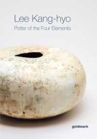 Lee Kang-hyo : Potter of the Four Elements (Goldmark Pots)