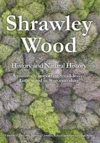 Shrawley Wood History and Natural History : A Nationally Important Small-Leaved Lime Wood in Worcestershire