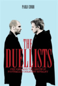 The Duellists : Pepe, Jose and the Birth of Football's Greatest Rivalry