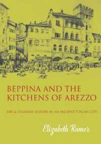 Beppina and the Kitchens of Arezzo : Life and Culinary History in an Ancient Tuscan City