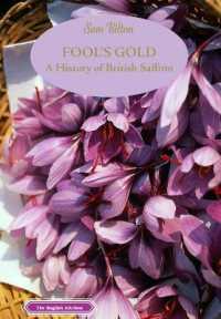 Fool's Gold : A History of British Saffron (The English Kitchen)