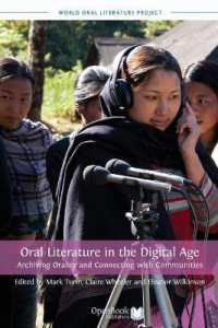 Oral Literature in the Digital Age : Archiving Orality and Connecting with Communities