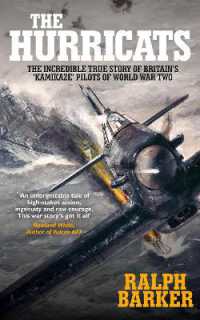 The Hurricats : The Incredible True Story of Britain's 'Kamikaze' Pilots of World War Two