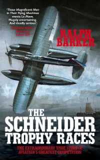 The Schneider Trophy Races : The Extraordinary True Story of Aviation's Greatest Competition