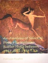 An Analysis of Selected Poetry by William Butler Yeats between 1918 and 1928 (William Butler Yeats and Honor Bright) （4TH）