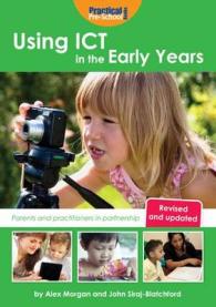 Using ICT in the Early Years : Parents and Practitioners in Partnership -- Paperback / softback （2 ed）
