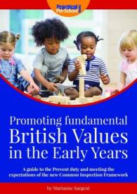 Promoting Fundamental British Values in the Early Years : A Guide to the Prevent Duty and Meeting the Expectations of the New Common Inspection Framework