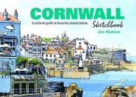 Cornwall Sketchbook : A Pictorial Guide to Favourite Coastal Places (Sketchbooks)