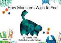 How Monsters Wish to Feel : A Story about Emotional Resilience (Nurturing Emotional Resilience Storybooks)
