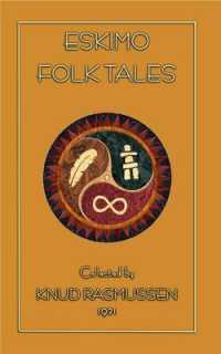 Eskimo Folk Tales (Folklore, Fairy Tales, Myths and Legends)