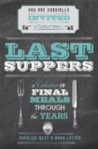 Last Suppers : A Collection of Final Meals through the Years