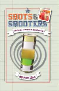 Shots & Shooters : 50 Drinks to Make a Great Party