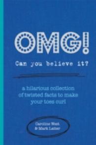 Omg! Can You Believe It? : A Hilarious Collection of Twisted Facts to Make Your Toes Curl