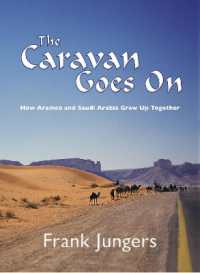 The Caravan Goes on : How Aramco and Saudi Arabia Grew Up Together （2ND）