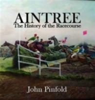 Aintree : The History of the Racecourse