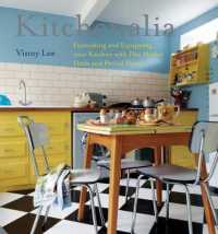 Kitchenalia : Furnishing and Equipping Your Kitchen with Flea Market Finds and Period Pieces