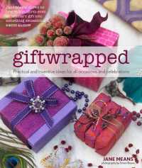 Giftwrapped : Practical and Inventive Ideas for All Occasions and Celebrations