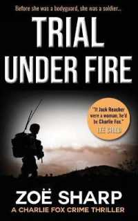 TRIAL UNDER FIRE : #00 (Charlie Fox crime mystery thriller series)