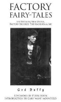 Factory Fairy-tales : Joy Division, New Order, Factory Records, the Hacienda & Me